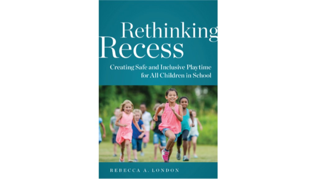 the cover of rebecca london's book rethinking recess