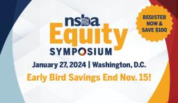 NSBA Equity Symposium - Register Now and Save $100