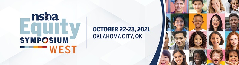 NSBA Equity Symposium West, Oklahoma City, OK, October 22-23, 2021