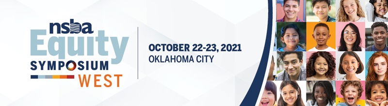 NSBA Equity Symposium West, October 22-23, Oklahoma City, OK